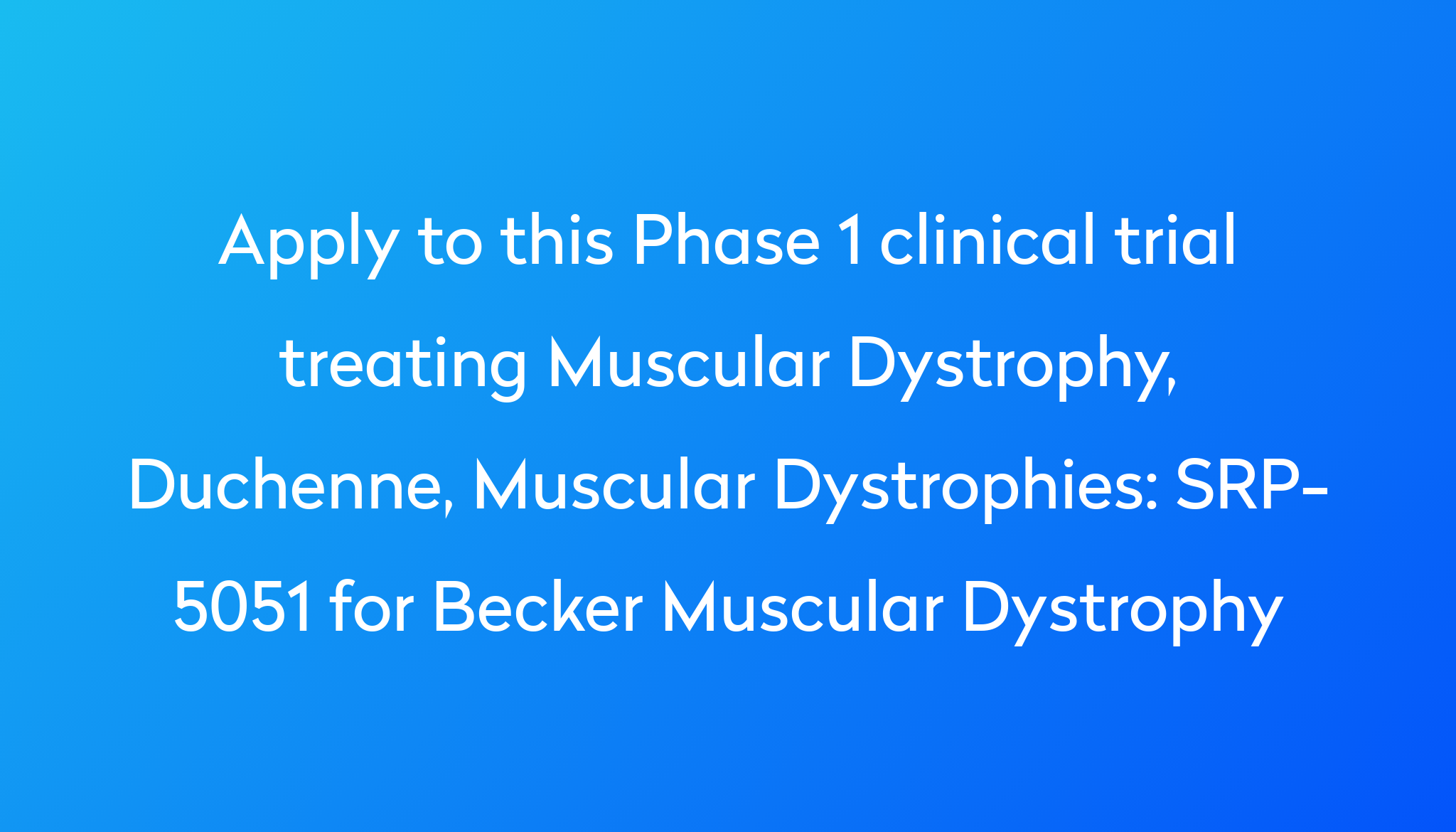 SRP-5051 For Becker Muscular Dystrophy Clinical Trial 2022 | Power